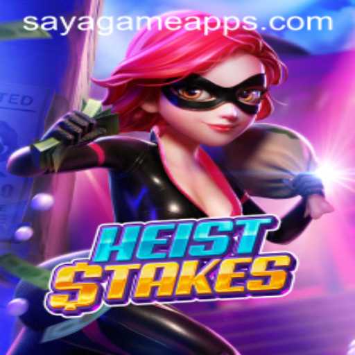 HeistStakes: Enter the World of High-Stakes Thrills with Saya Game Login